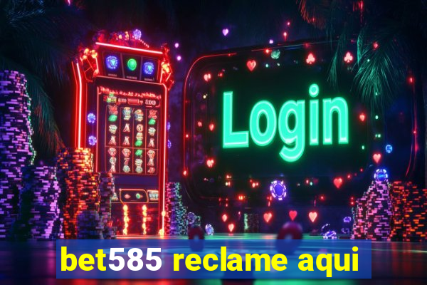 bet585 reclame aqui